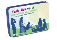 Talk-Box Vol. 18 - Wie wollen wir leben?