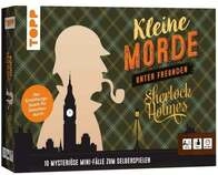 Kleine Morde unter Freunden: Sherlock Holmes. 10 mysteri&ouml;se Mini-F&auml;lle zum