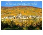 An der wundersch&ouml;nen Mosel (Wandkalender 2027 DIN A2 quer), CALVENDO Monatskalender