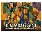 Caravaggio und der synthetische Kubismus (Wandkalender 2027 DIN A2 quer),...