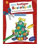 Mein lustiger Bastelspa&szlig; zum Ausschneiden, Malen und Kleben. Weihnachten