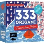 333 Origami &ndash; Faszination Meer &ndash; Maritime Papiere falten