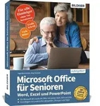 Microsoft Office f&uuml;r Senioren - Word, Excel und PowerPoint