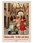Fabulous Dolls &ndash; Im Hier und Jetzt (Wandkalender 2027 DIN A4 hoch), CALVENDO