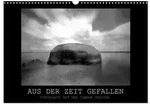 Aus der Zeit gefallen - Fotografie mit der Camera Obscura (Wandkalender 2027 DIN A3