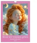 Bevor wir tr&auml;umen gehen - Kinderkalender (Wandkalender 2027 DIN A4 hoch),...