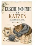 Kuschelmomente mit Katzen (Wandkalender 2027 DIN A4 hoch), CALVENDO Monatskalender
