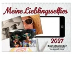 Meine Lieblingsselfies (Wandkalender 2027 DIN A3 quer), CALVENDO Monatskalender