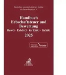 Handbuch Erbschaftsteuer und Bewertung 2025. BewG, ErbStG, GrEStG, GrStG 2025