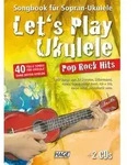 Let's Play Ukulele Pop Rock Hits (mit 2 CDs)