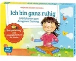 Ich bin ganz ruhig. 30 Bildkarten zum Autogenen Training mit Kindern. von Monika