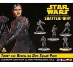 Star Wars: Shatterpoint - Today the Rebellion Dies Squad Pack von Will Shick /