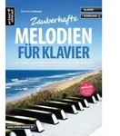 Zauberhafte Melodien f&uuml;r Klavier von Bernhard Heuser / Artist Ahead...