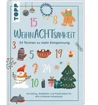 WeihnAchtsamkeit. 24 T&uuml;rchen zu mehr Entspannung. von Christine Schlitt /