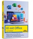 KI mit Office und Microsoft 365 - Das Praxisbuch von Wolfram Gieseke /...