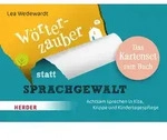 W&ouml;rterzauber statt Sprachgewalt. Das Kartenset zum Buch von Lea Wedewardt / Herder