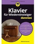 Klavier f&uuml;r Wiedereinsteiger f&uuml;r Dummies von M&eacute;lanie Renaud / Wiley-VCH GmbH...