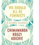 We Should All Be Feminists: A Guided Journal von Chimamanda Ngozi Adichie /...