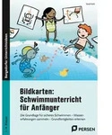 Bildkarten: Schwimmunterricht f&uuml;r Anf&auml;nger von Sarah Kohl/ Julia Flasche / Persen