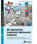 Mit Spielw&uuml;rfeln kinderleicht Mathematik entdecken von Anna Sophia Wassermann/ Sina