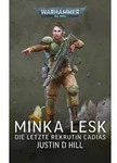 Warhammer 40.000 Minka Lesk - Die letzte Rekrutin Cadias von Justin D. Hill /...