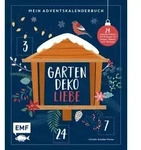 Mein Adventskalender-Buch: Gartendeko-Liebe von Christin Scheller-Penser /...