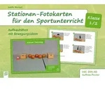 Stationen-Fotokarten f&uuml;r den Sportunterricht - Klasse 1/2 von Sybille...