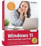 Windows 11 - Vom Einsteiger zum Profi von Inge Baumeister/ Anja Schmid / BILDNER