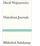 Waterfront Journals von David Wojnarowicz / Suhrkamp Verlag / Buch