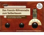 FRANZIS 67041 - Das Franzis-R&ouml;hrenradio zum Selberbauen von Burkhard Kainka /