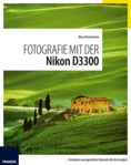 FRANZIS-VERLAG Fotografie mit der Nikon D3300, Kamerabuch
