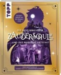 R&auml;tsel Die geheimnisvolle Zauberschule und das magische Artefakt: Der inoffiz...