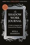 Belletristik The Shadow Work Journal A Guide to Integrate and Transcend your...