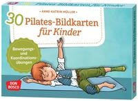 30 Pilates-Bildkarten f&uuml;r Kinder / Anne-Katrin M&uuml;ller