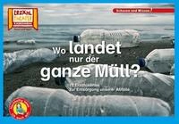 Wo landet nur der ganze M&uuml;ll? / Kamishibai Bildkarten / Karolin K&uuml;ntzel