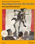Musikgeschichte f&uuml;r Kinder / Monika Heumann, Hans-G&uuml;nter Heumann