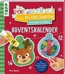 Das Adventskalender-Verbastelbuch f&uuml;r die Allerkleinsten. Schneiden un / Mimi...