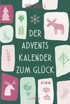 Adventskalender Der Adventskalender zum Gl&uuml;ck