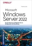 Microsoft Windows Server 2022 &ndash; Das Handbuch Von der Planung und Migra /...