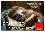 CALVENDO Wandkalender Faultier - Albtraum Sport (Wandkalender 2027 DIN A2 quer),