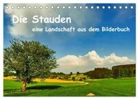 CALVENDO Wandkalender Die Stauden, eine Landschaft aus dem Bilderbuch...