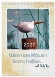 CALVENDO Wandkalender Wenn alle M&ouml;wen Emma hie&szlig;en... (Tischkalender 2027 DIN...