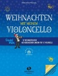 Weihnachten mit meinem Violoncello (mit Audio-Download) / Andrea Holzer-Rhomberg