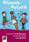 Mitmach-Motorik: Kartenset mit 50 &Uuml;bungen zur F&ouml;rderung der Koordinati /...