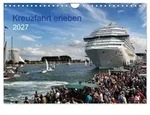 CALVENDO Wandkalender Kreuzfahrt erleben (Wandkalender 2027 DIN A4 quer),...