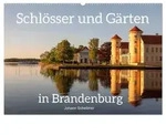CALVENDO Wandkalender Schl&ouml;sser und G&auml;rten in Brandenburg (Wandkalender 2027...