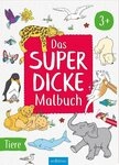 Das superdicke Malbuch &ndash; Tiere / diverse