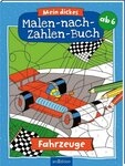 Mein dickes Malen-nach-Zahlen-Buch &ndash; Fahrzeuge / diverse