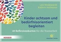 Kinder achtsam und bed&uuml;rfnisorientiert begleiten. 40 Reflexionskarten / Lea