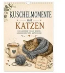 CALVENDO Wandkalender Kuschelmomente mit Katzen (Wandkalender 2027 DIN A4 hoch),